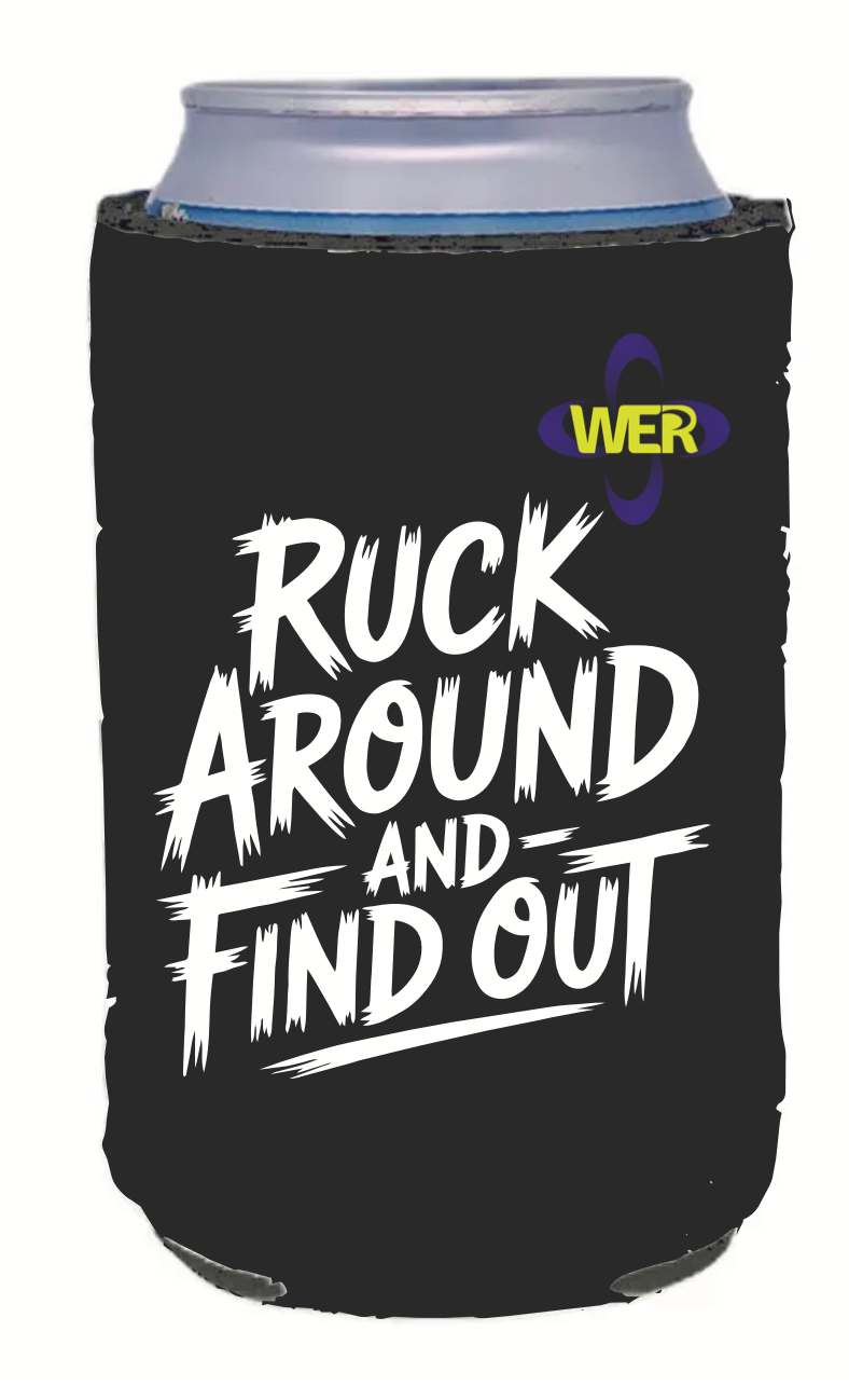 Ruck Around and Find Out Koozie